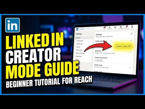 How to configure your LinkedIn creator mode for more reach - Beginner Guide