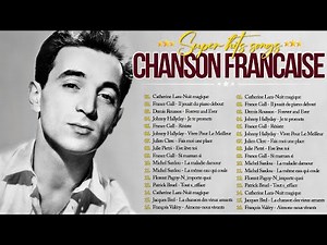 Les 50 Plus Grandes Chansons Françaises 🎶 Les Inoubliables de Tous les Temps