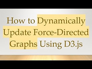 How to Dynamically Update Force-Directed Graphs Using D3.js