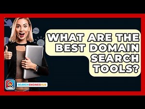 What Are The Best Domain Search Tools? - SearchEnginesHub.com