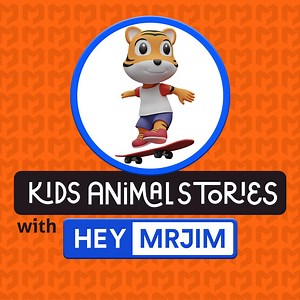 Kids Animal Stories Podcast — HEYMRJIM | Podcasts for Kids