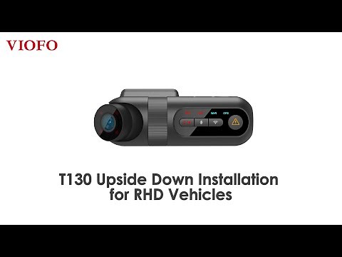 How to install VIOFO T130 3CH dashcam in RHD vehicles?