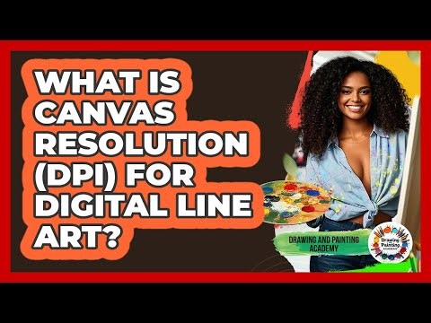 What Is Canvas Resolution (DPI) For Digital Line Art? - Drawing and Painting Academy