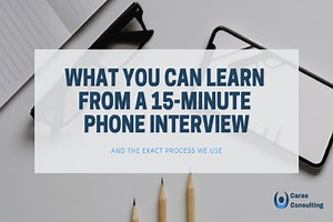The 15-Minute Phone Interview for Employers - Caras Consulting Inc.