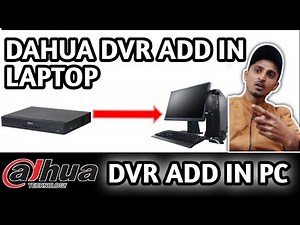 "How to Add Dahua DVR/NVR to Smart PSS Software on PC/Laptop: Step-by-Step Guide"
