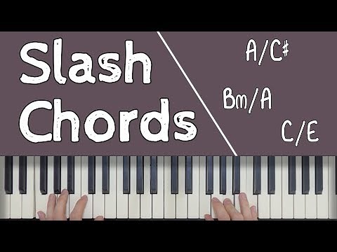 Piano Chords: SLASH CHORDS