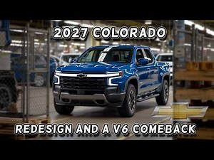 2027 Colorado V6 Is BACK — Chevy’s Bold Pickup Move