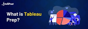 What is Tableau Prep?— Tableau Prep Tutorial