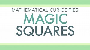 Math Curiosity: Magic Squares ＊ Byrdseed.TV