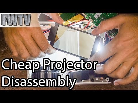 Cheap Projector Teardown and Reassembly - What's Inside?