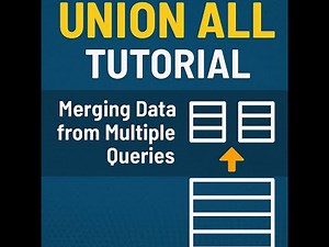 SQL UNION ALL Tutorial: Merging Data from Multiple Queries