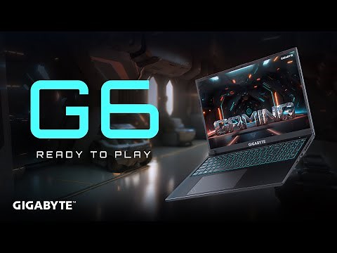 Ready to Play｜GIGABYTE G6 Gaming Laptop
