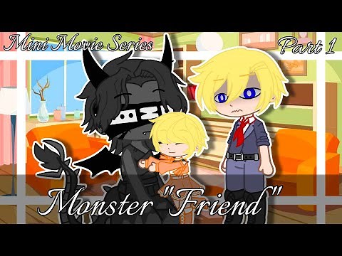 Monster "Friend" || Mini Movie Series {Part 1} || Gacha Club °Gay/BL°