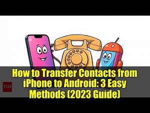 How to Transfer Contacts from iPhone to Android: 3 Easy Methods (2023 Guide)