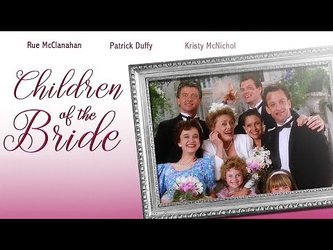 Children of the Bride (1990) | Rue McClanahan, Kristy McNichol, Patrick Duffy