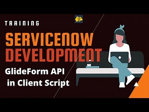 #5 ServiceNow Developer Training | API Used in Client Script | Glide Form
