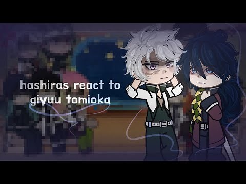 HASHIRAS react to GIYUU (Full + extra part)