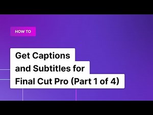 (2020) How to Get Captions and Subtitles for Final Cut Pro (Part 1 of 4) | Rev