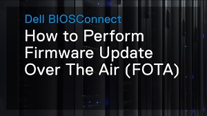How to perform Firmware Update Over The Air using Dell BIOSConnect
