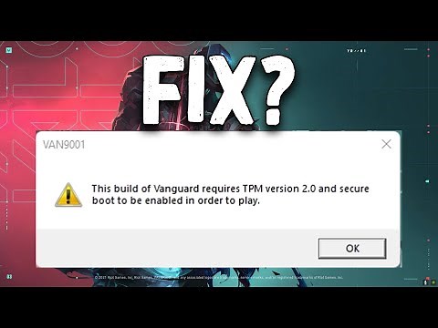 How To Fix Valorant "This Build Of Vanguard Requires TPM version 2.0 and Secure Boot to be Enable"