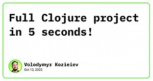 Full Clojure project in 5 seconds!