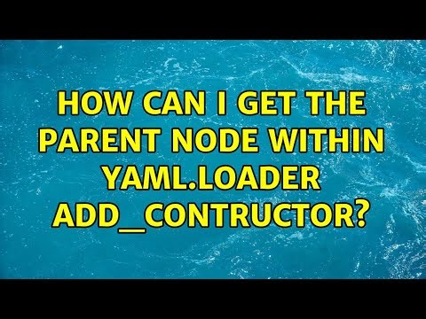 How can I get the parent node within yaml.loader add_contructor?