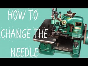 HOW TO CHANGE AN OVERLOCKER NEEDLE