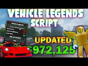 *NEW* Vehicle Legends Script (PASTEBIN 2025) (AUTO DRIVING , MONEY FARM, AUTOFARM )