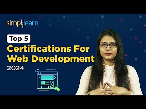 Top 5 Certifications For Web Development 2024 | 5 Best Web Development Certifications | Simplilearn