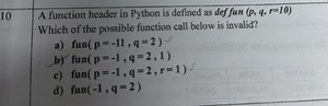 10A function header in Python is defined as def fun ( p , q , ... | Filo