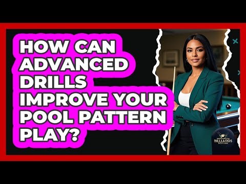 How Can Advanced Drills Improve Your Pool Pattern Play? - Billiards Hustlers
