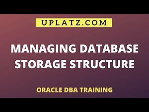 Managing Database Storage Structure | Oracle DBA Training | Uplatz