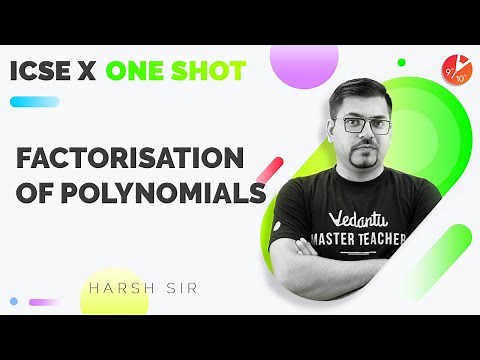 Factorisation of Polynomials in One Shot (Full Chapter) | ICSE Class 10 Math | Board 2022 | Vedantu
