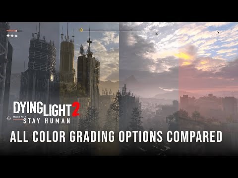 Dying Light 2: All Color Grading Options Comparison (Normal, Gritty, Gritty+Dark, Normal+Dark)