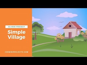 Simple Village CG Mini Project | Computer Graphics Mini Project Using OpenGL