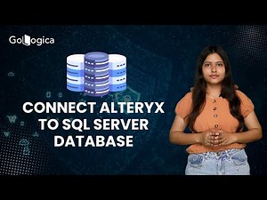 How To Connect Alteryx To SQL Server Database | Writing Data To SQL Server With Alteryx | GoLogica