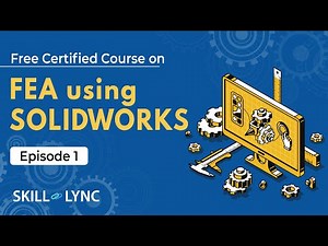 FEA Using SOLIDWORKS Tutorial from Beginners to Advanced | Episode 1 | Skill-Lync