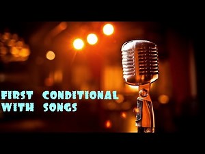 First Conditional in songs