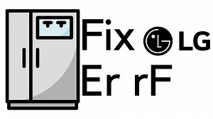 How To Fix Er rF Error Code On LG Refrigerator - How To Fix It