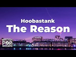 Hoobastank - The Reason (Lyrics)
