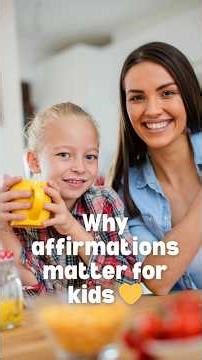 Why Affirmations Help Kids Build Confidence | Positive Parenting Tips