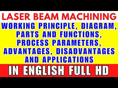 Laser Beam Machining - Diagram, working principle, advantages, disadvantages, applications #lbm