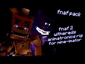 (fnaf/mine-imator) fnaf 2 | withered animatronics pack rig for mine imator