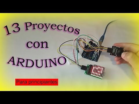 13 PROYECTOS con ARDUINO para PRINCIPIANTES || en ESPAÑOL 2021 || fácil y rápido