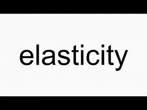 How to pronounce elasticity