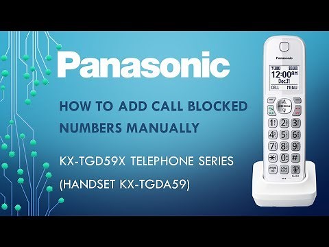 Panasonic - Telephones - KX-TGD592, KX-TGD593 - How to block numbers manually.