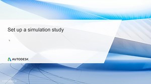 Set up a simulation study | Autodesk