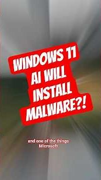 windows 11 ai will install malware- Microsoft warns