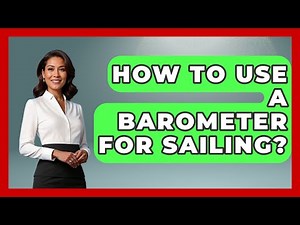 How To Use A Barometer For Sailing? - Water Sports Haven