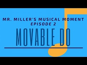 Musical Moment 2: What Is Movable Do?